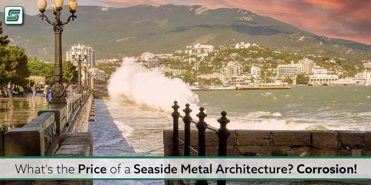 What's the price of a seaside metal architecture? Corrosion!